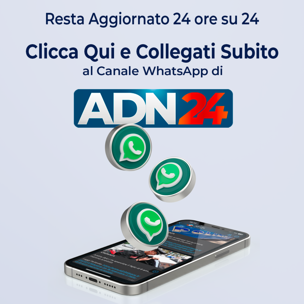 adn24 adn 24 | ecco il canale whatsapp per ricevere le ultime notizie in tempo reale